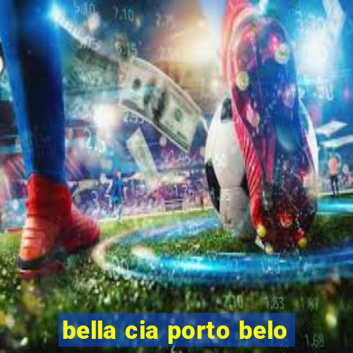 bella cia porto belo