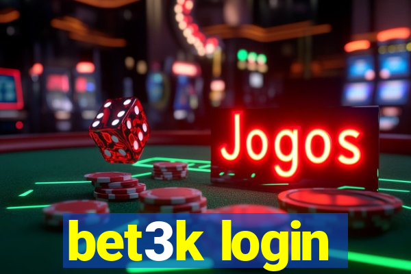 bet3k login