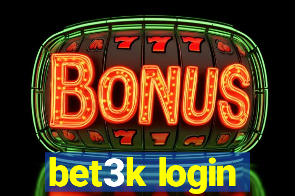 bet3k login