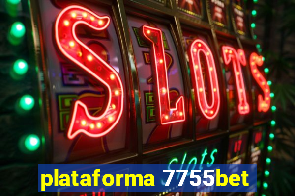 plataforma 7755bet