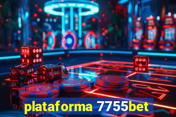 plataforma 7755bet