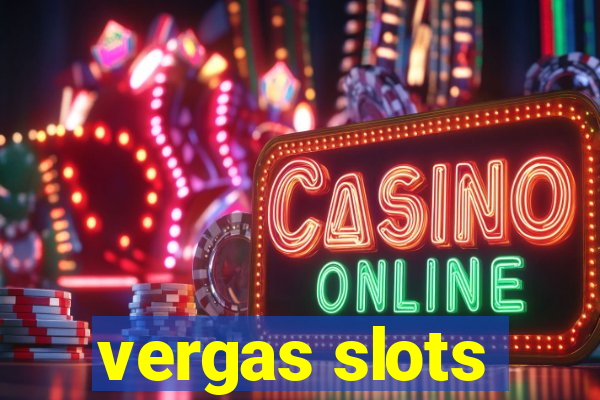 vergas slots