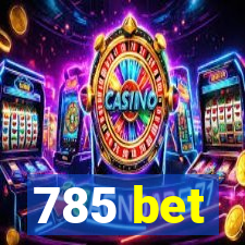 785 bet