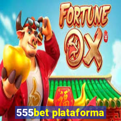 555bet plataforma