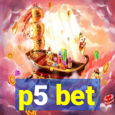 p5 bet