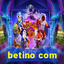 betino com