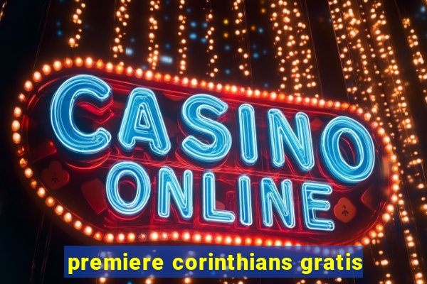 premiere corinthians gratis