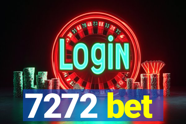 7272 bet