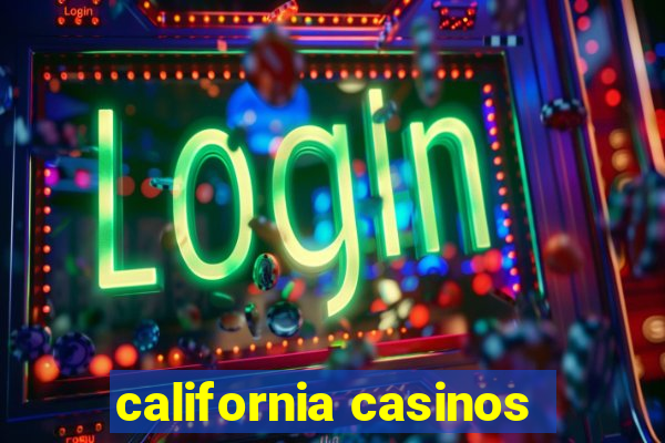 california casinos