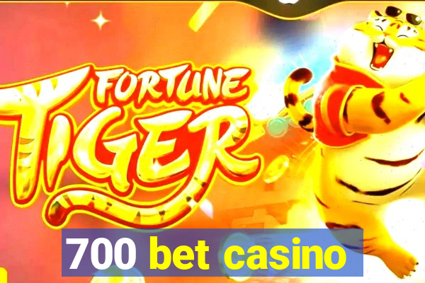 700 bet casino