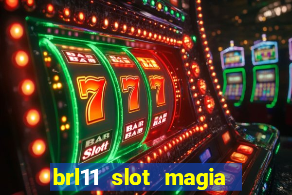 brl11 slot magia paga mesmo