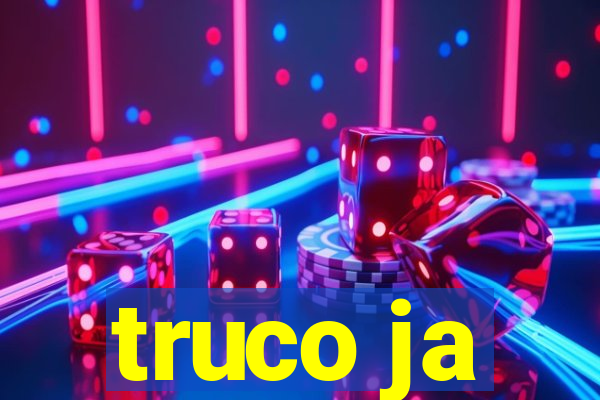 truco ja