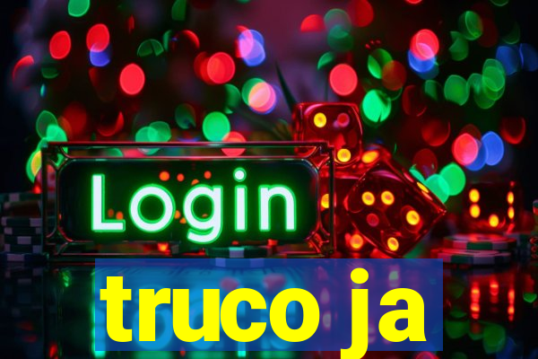 truco ja