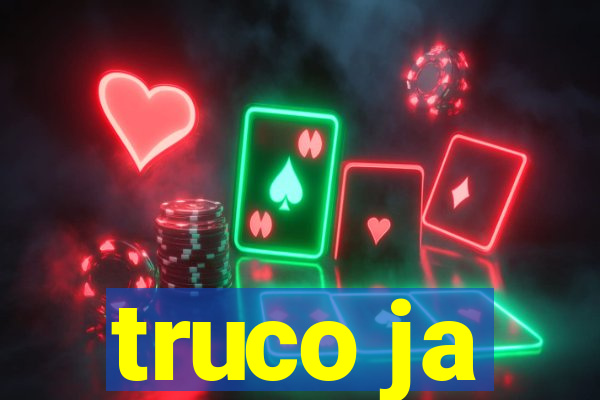 truco ja