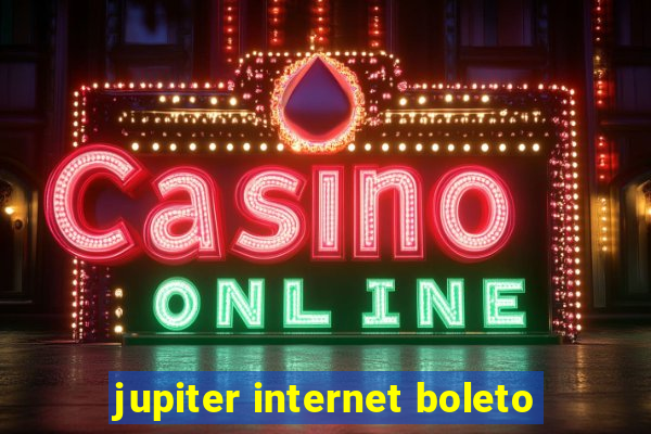 jupiter internet boleto