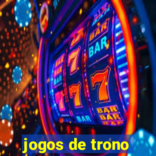 jogos de trono