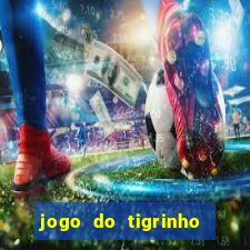 jogo do tigrinho bonus sem deposito