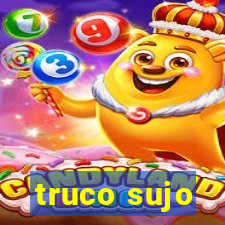 truco sujo