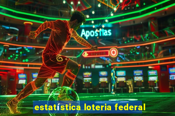 estatística loteria federal