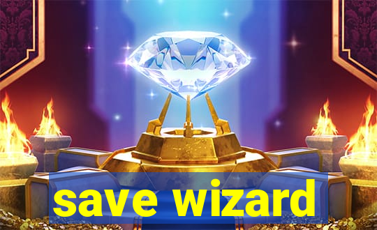 save wizard