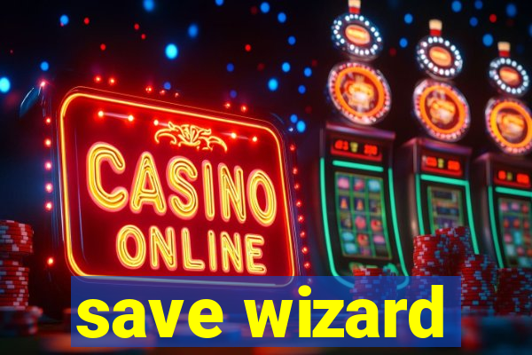 save wizard