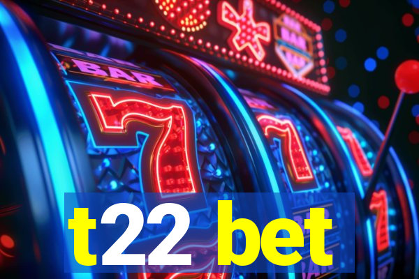 t22 bet