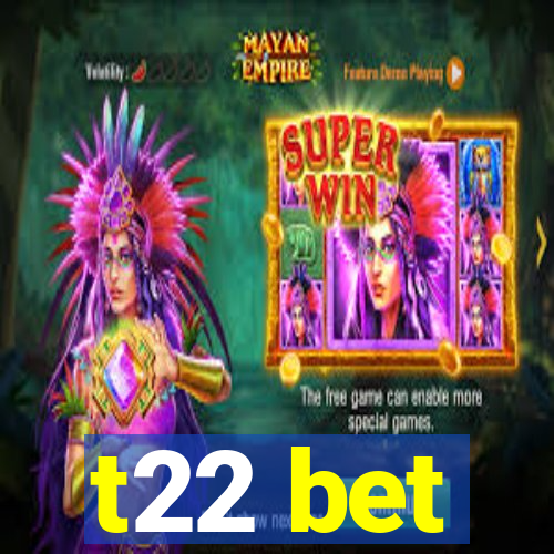 t22 bet