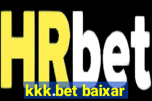 kkk.bet baixar