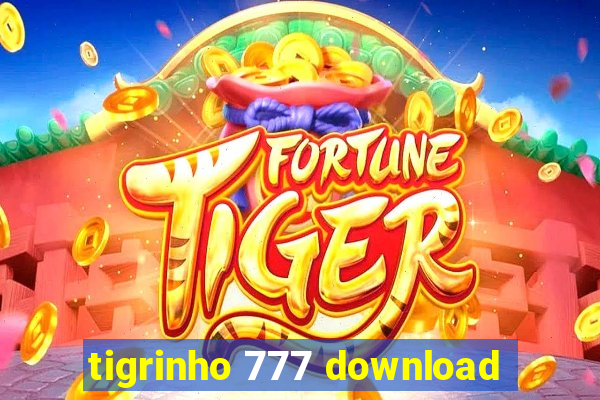 tigrinho 777 download