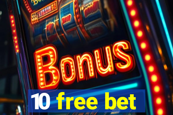 10 free bet