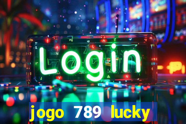 jogo 789 lucky paga mesmo