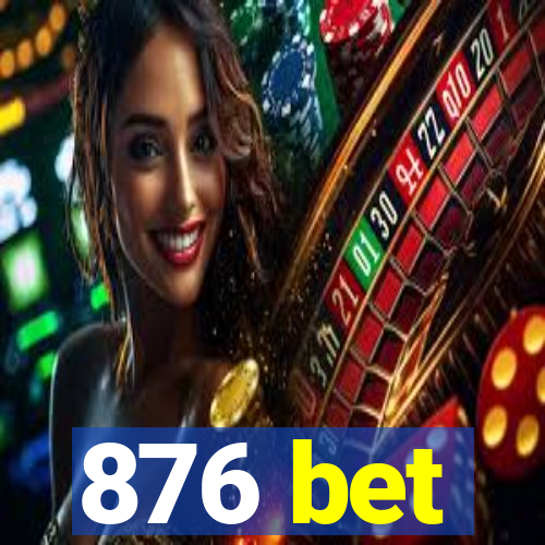 876 bet