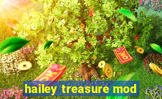 hailey treasure mod