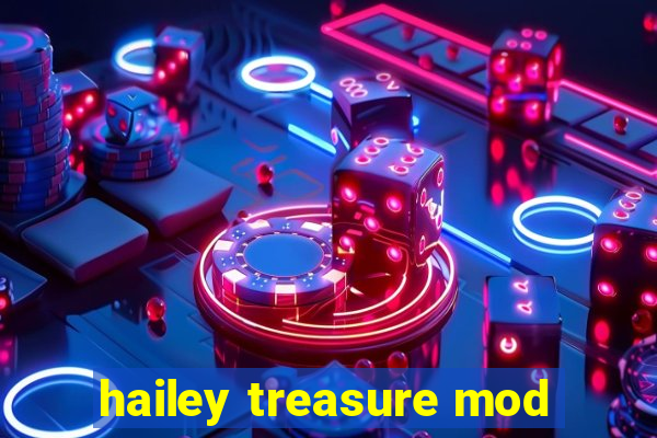 hailey treasure mod