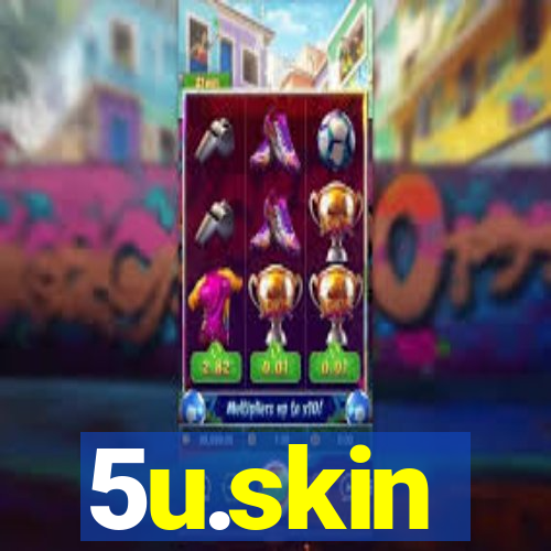 5u.skin