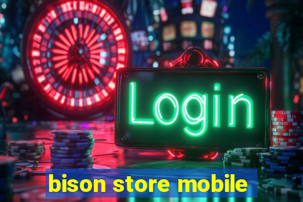 bison store mobile