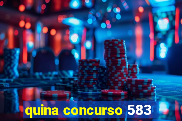 quina concurso 583