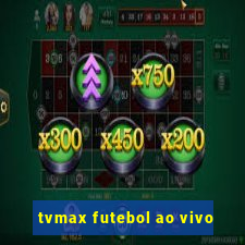 tvmax futebol ao vivo