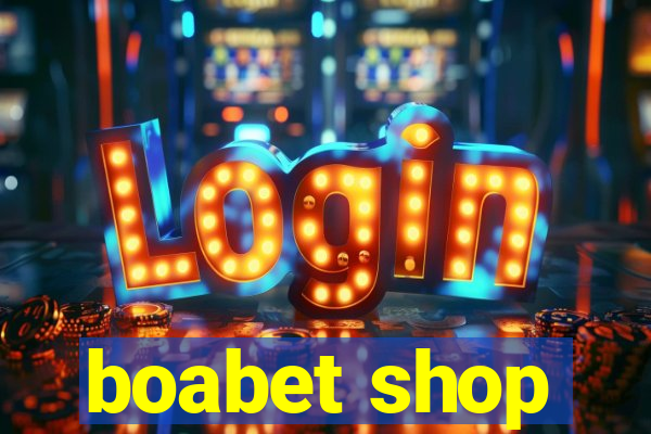 boabet shop