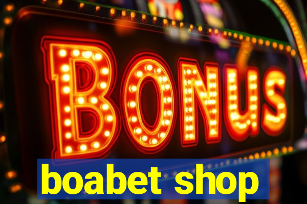 boabet shop