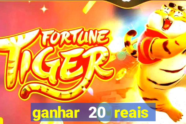 ganhar 20 reais agora no pix 2023