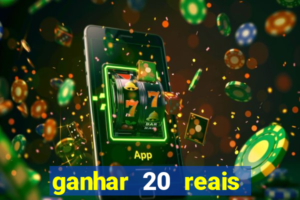 ganhar 20 reais agora no pix 2023