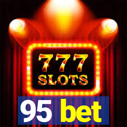 95 bet