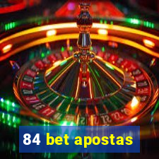 84 bet apostas