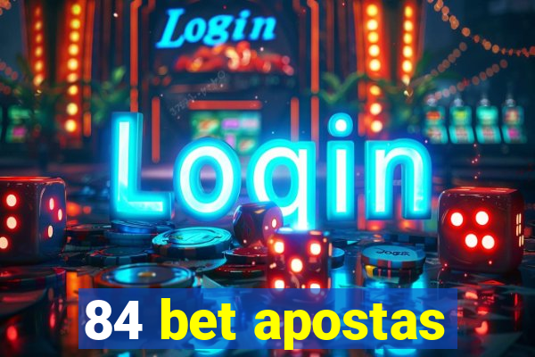 84 bet apostas