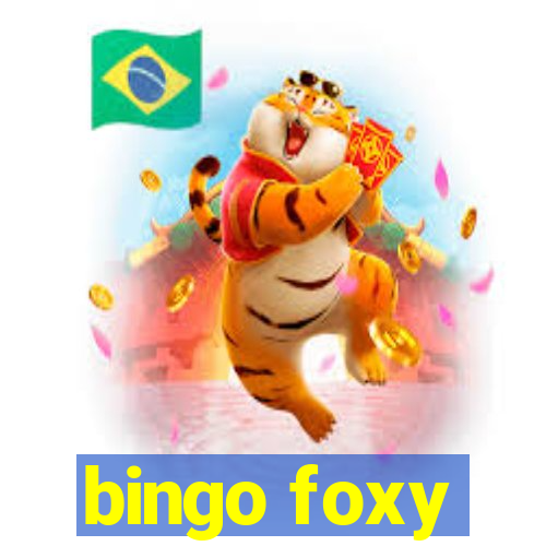 bingo foxy