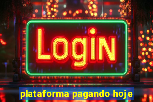 plataforma pagando hoje