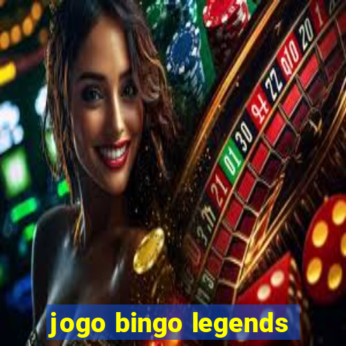 jogo bingo legends