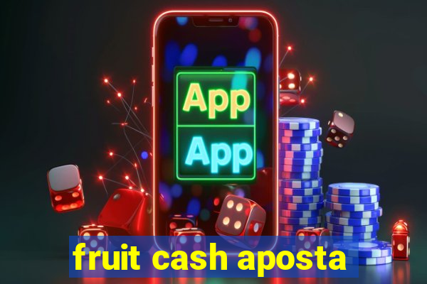 fruit cash aposta