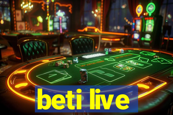 beti live